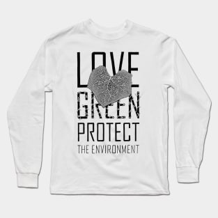 Love green, protect the environment Long Sleeve T-Shirt